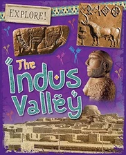 Explore!: The Indus Valley [Hardcover] [2017] Izzi Howell
