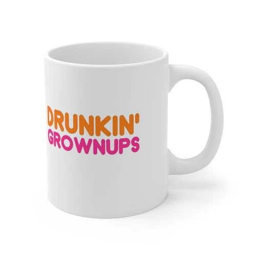 DRUNKIN' GROWNUPS GROWN UPS DONUTS DUNKIN' PARODY DRINKING CERAMIC MUG 11 OZ