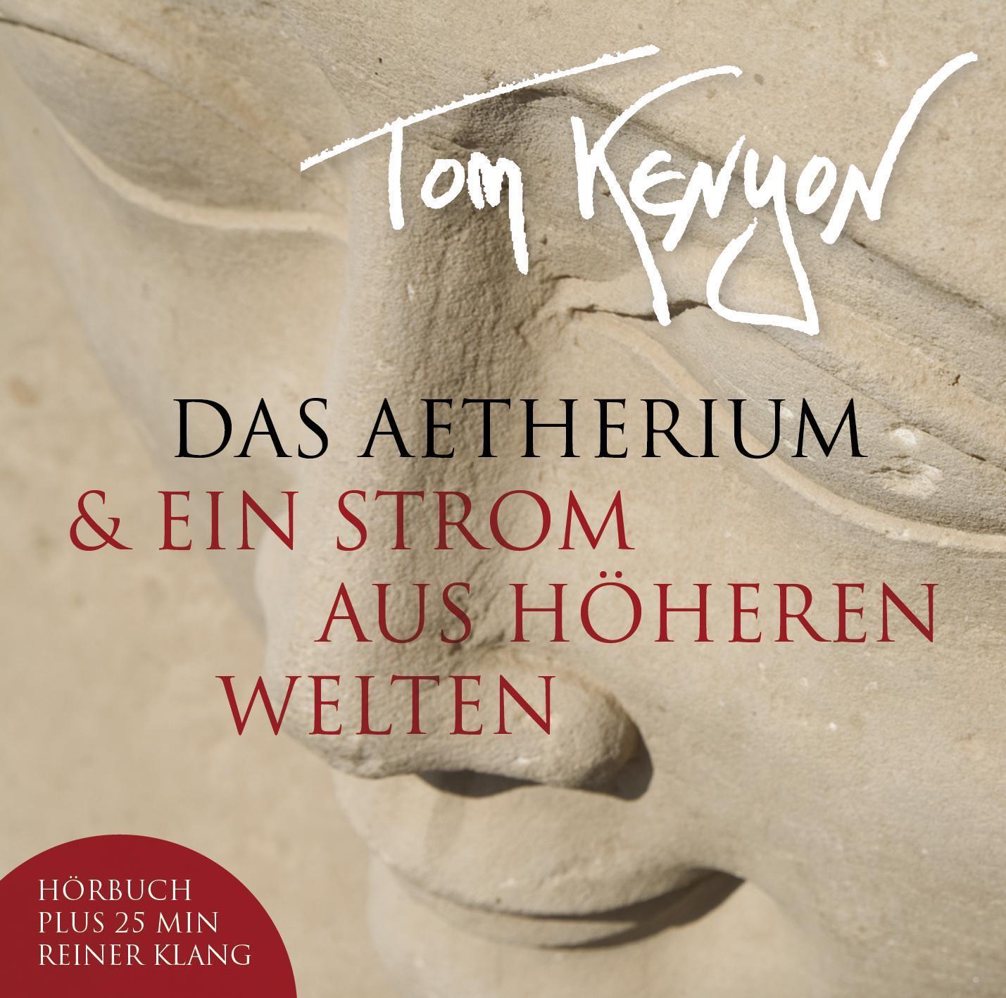 Das Aetherium & Ein Strom Aus Höheren Welten. Cd | Tom Kenyon |