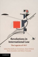 Revolutions in International Law : The Legacies of 1917, Paperback by Greenma...