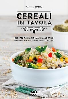 Getreide auf dem Tisch. Traditionelle und moderne Rezepte mit Weizen, Reis,