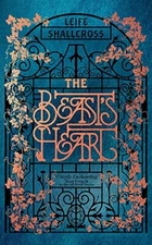 The Beast's Heart: The magical tale of Beauty and the Be... by Shallcross, Leife