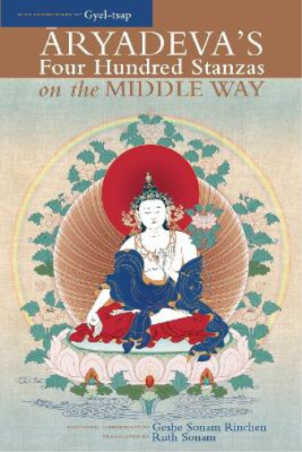 Ruth Sonam Aryadeva's Four Hundred Stanzas on the Middle Way (Tascabile)