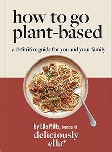 Deliciously Ella How To Go Plant-Based: A Definitiv... | Buch | Zustand sehr gut