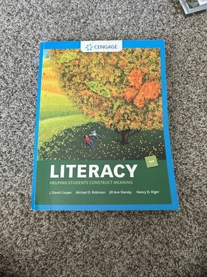 Literacy : Helping Students Construct Meaning by J. David Cooper Tenth Edition 