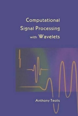 Computational Signal Processing with Wavelets - 9781461286721