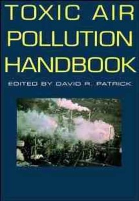 Toxic Air Pollution Handbook by David R. Patrick - 9780471284499