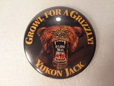 Yukon Jack Canadian Whisky - Growl For A Grizzly Large Button Pin Vintage