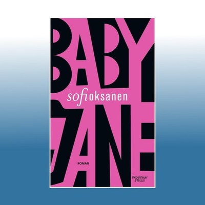 Baby Jane | Sofi Oksanen | Ungelesen