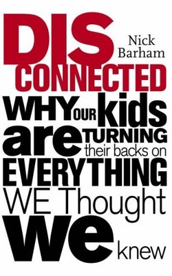 Disconnected: Why Our Kids are Turning Their Backs on Everything