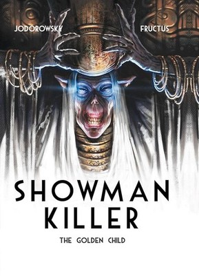 Showman Killer 2: The Golden Child by Alexandro Jodorowsky (Hardcover)