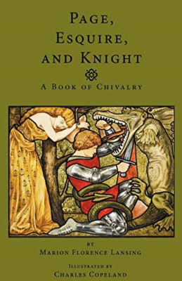 Page, Esquire and Knight: a Book of Chivalry -  NEW Marion Florence 2010