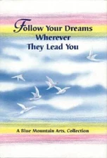 Follow Your Dreams Wherever They Lead You (Blue Mountain Arts - VERY GOOD