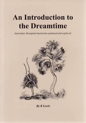 Introduction to the Dreamtime by R. Lewis (English) Paperback Book