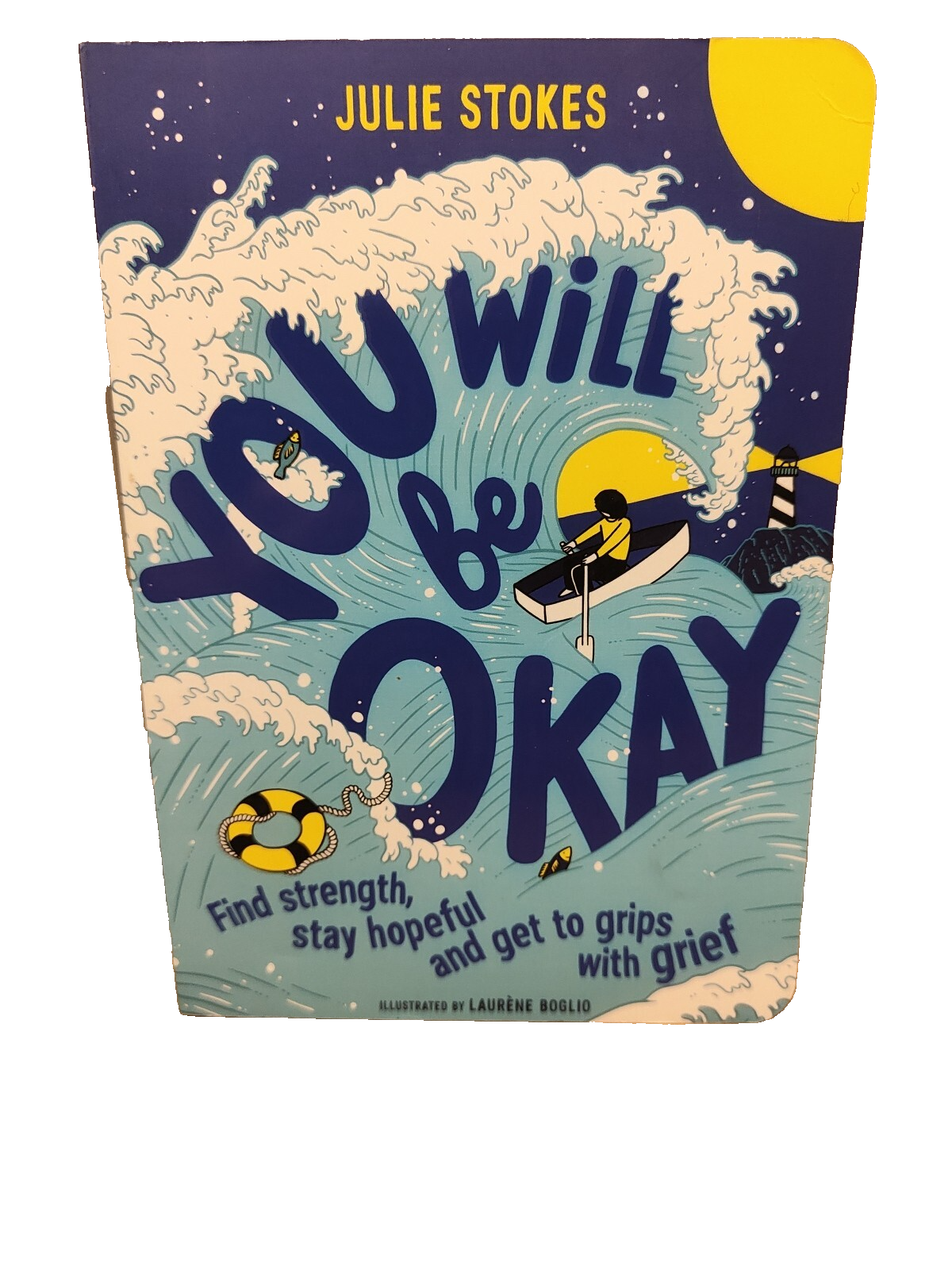 You Will Be Okay: Find Strength, Stay Hopeful and Get to Grips with Grief
