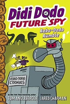 Didi Dodo, Future Spy: Robo-Dodo Rumble (Didi Dodo, Future Spy #2) von Tom Angleb