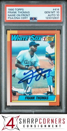 1990 TOPPS #414 FRANK THOMAS RC HOF NAME ON FRONT PSA 10 DNA AUTO 10