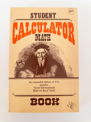 STUDENT CALCULATOR MATH PAPERBACK BOOK BY TEXAS INSTRUMENTS, Published 1980
