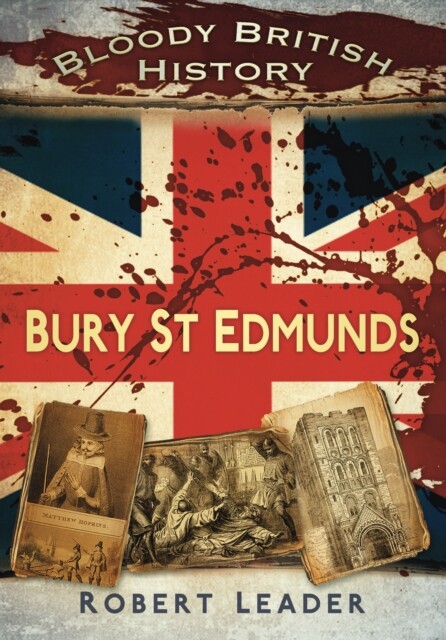 Bloody British History: Bury St Edmunds 9780752462875 - Free Tracked Delivery