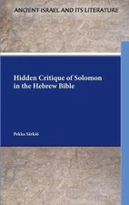 Hidden Critique of Solomon in the Hebrew Bible by Pekka S?rki? Hardcover Book
