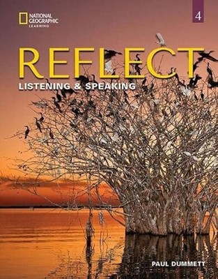 Reflect Listening & Speaking 4: Student's Book by Dummett