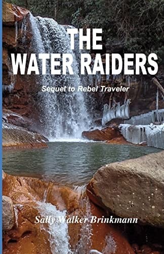 The Water Raiders: Sequel to Rebel Traveler by Brinkmann, Sally Walker, Acceptab