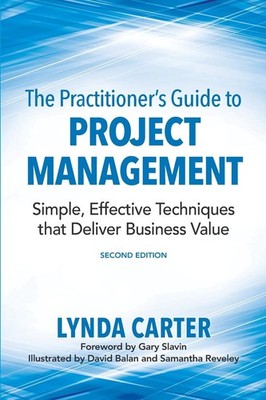 The Practitioner's Guide to Project Management: Simple, Effective Techniques...