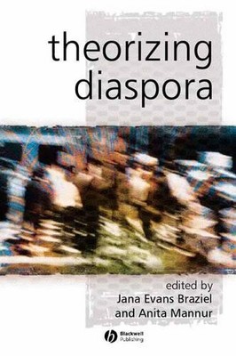Theorizing Diaspora: A Reader (KeyWorks in Cultural ...