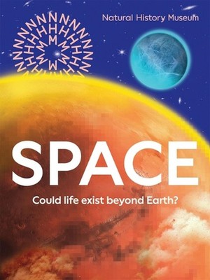 Space: Could Life Exist Beyond Earth? by The Natural History Museum Paperback Bo