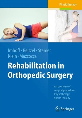 Andreas B. Imhoff (u. a.) | Rehabilitation in Orthopedic Surgery | Buch (2015)