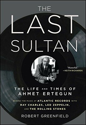 The Last Sultan: The Life and Times of Ahmet Er by Greenfield, Robert 1416558403