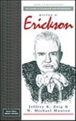 Milton H Erickson by Zeig, Jeffrey K.; Munion, W. Michael