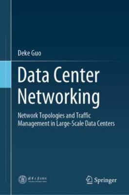 Data Center Networking : Network Topologies and Traffic Management in Large-s...