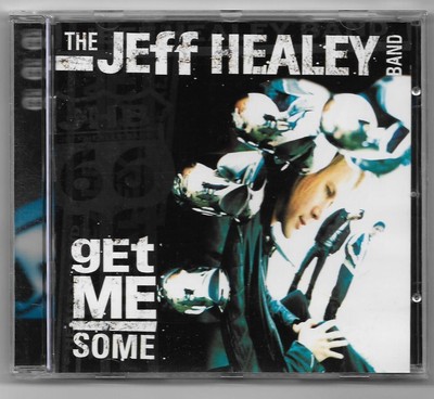 The Jeff Healey Band   Get Me Some / CD - 2000