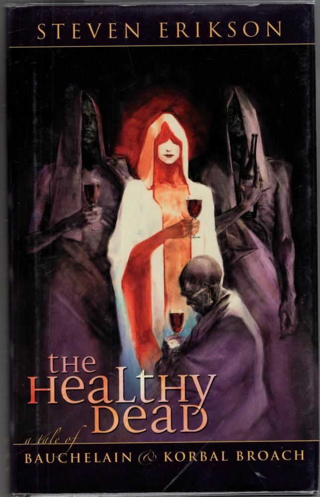 The Healthy Dead : A Tale of Bauchelain and Korbal Broach : Steven Erikson