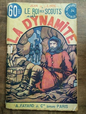 Der König Der Pfadfinder Nr. 34: Die Dynamit - Jean De La Hire/ A. Fayard