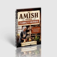 The Amish Natural Home Remedies 3000 TimeTested Herbal Remedies for Your Fami...