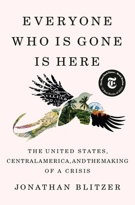 Everyone Who Is Gone Is Here | Jonathan Blitzer | Englisch | Buch | 544 S.
