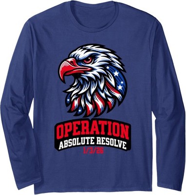 Operation Absolute Resolve American Bravery Long Sleeve T-Shirt | eBay