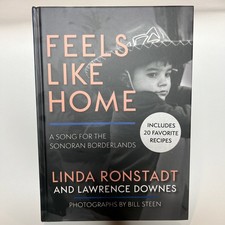 Feels Like Home: A Song for the Sonoran Borderlands Steen, Bill Linda Ronstadt,