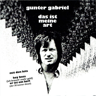 (CD) Gunter Gabriel - Das Ist Meine Art - Er Ist Ein Kerl (Der 30 Tonner Diesel)