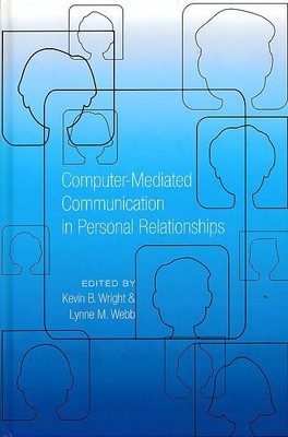 Computer-mediated communication in personal relationships. Wright, Kevin B. and 
