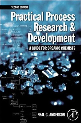 Practical Process Research and Development - A guide for Buch Academic Press