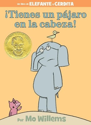 Tienes un pjaro en la cabeza!-An Elephant and Piggie Book, Spanish Edition by Mo