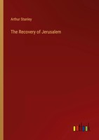 Arthur Stanley | The Recovery Of Jerusalem | Taschenbuch | Englisch (2022)