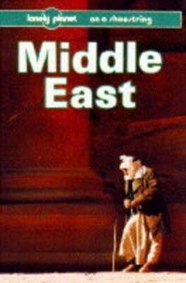 Middle East on a Shoestring (Lonely Planet Shoestring Guide) [Mar 31, 1994] Bros