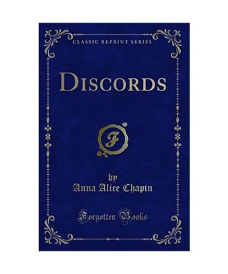 Discords [Classic Reprint], Anna Alice Chapin