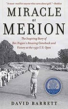 Miracle at Merion : The Inspiring Story of Ben Hogan's Amazing Co