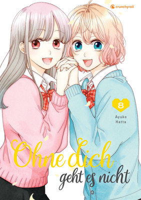 Ohne dich geht es nicht Band 8 Crunchyroll Manga
