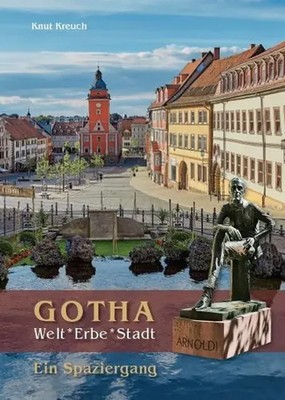 Gotha. Welt Erbe Stadt - Ein Spaziergang Knut Kreuch Broschüre 88 S. Deutsch